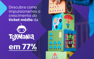 ToyMania aumenta 77% do seu ticket médio com programa de fidelidade da BonifiQ e análises da Biso