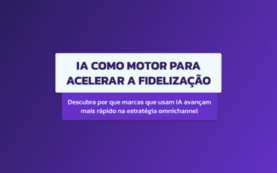 IA no varejo omnichannel: a chave para maximizar a fidelização de clientes no seu negócio