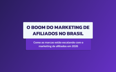 Como as marcas estão escalando com o marketing de afiliados em 2026