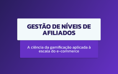 Níveis de afiliados: como a gamificação pode escalar o seu e-commerce