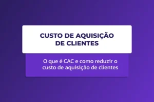 Capa do artigo sobre CAC (Custo de Aquisição de Clientes), com fundo roxo e destaque para estratégias de cálculo e redução dos custos de aquisição.