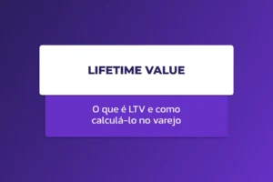 Capa do artigo sobre LTV (Lifetime Value), com fundo em tons de roxo e destaque para o tema de cálculo do valor do cliente no varejo.
