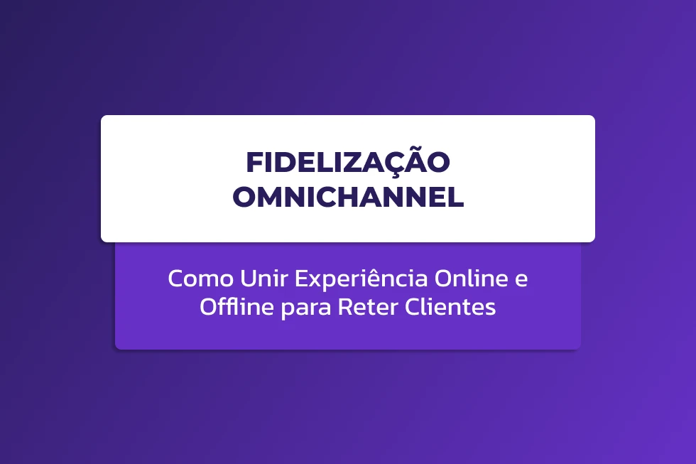 Card centralizado sobre fundo roxo com o título "Fidelização Omnichannel".