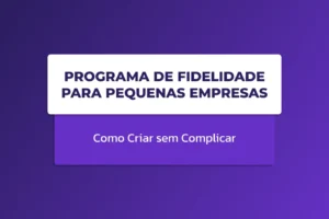 Arte em fundo roxo com caixa de destaque escrito “PROGRAMA DE FIDELIDADE PARA PEQUENAS EMPRESAS” e subtítulo “Como Criar sem Complicar”.
